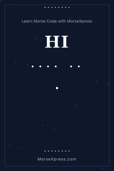 Hi Morse Code Share Card - Learn with MorseXpress