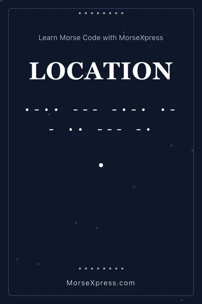 Location Morse Code Share Card - Learn with MorseXpress