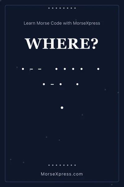 Where Morse Code Share Card - Learn with MorseXpress