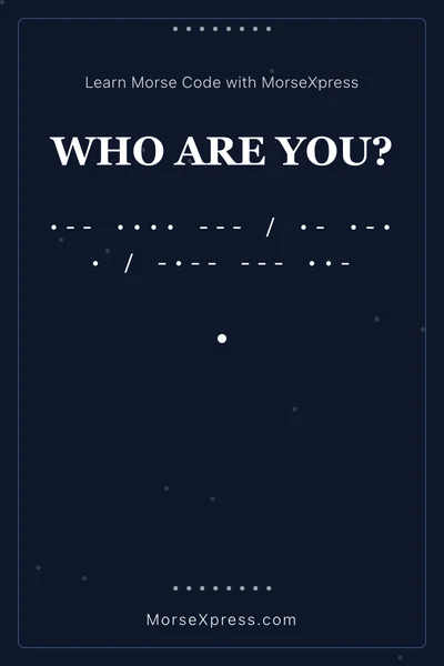 Who Are You Morse Code Share Card - Learn with MorseXpress