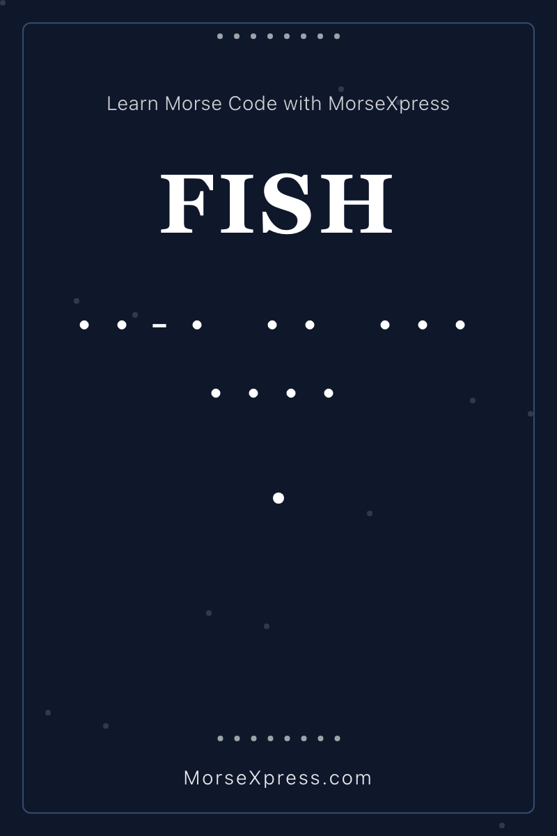 FISH Morse Code Share Card - Learn with MorseXpress