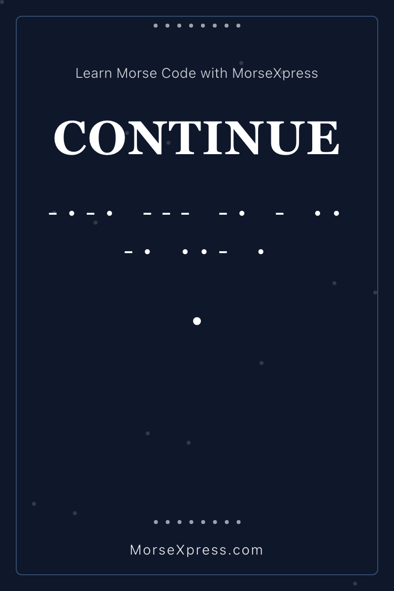 CONTINUE Morse Code Share Card - Learn with MorseXpress
