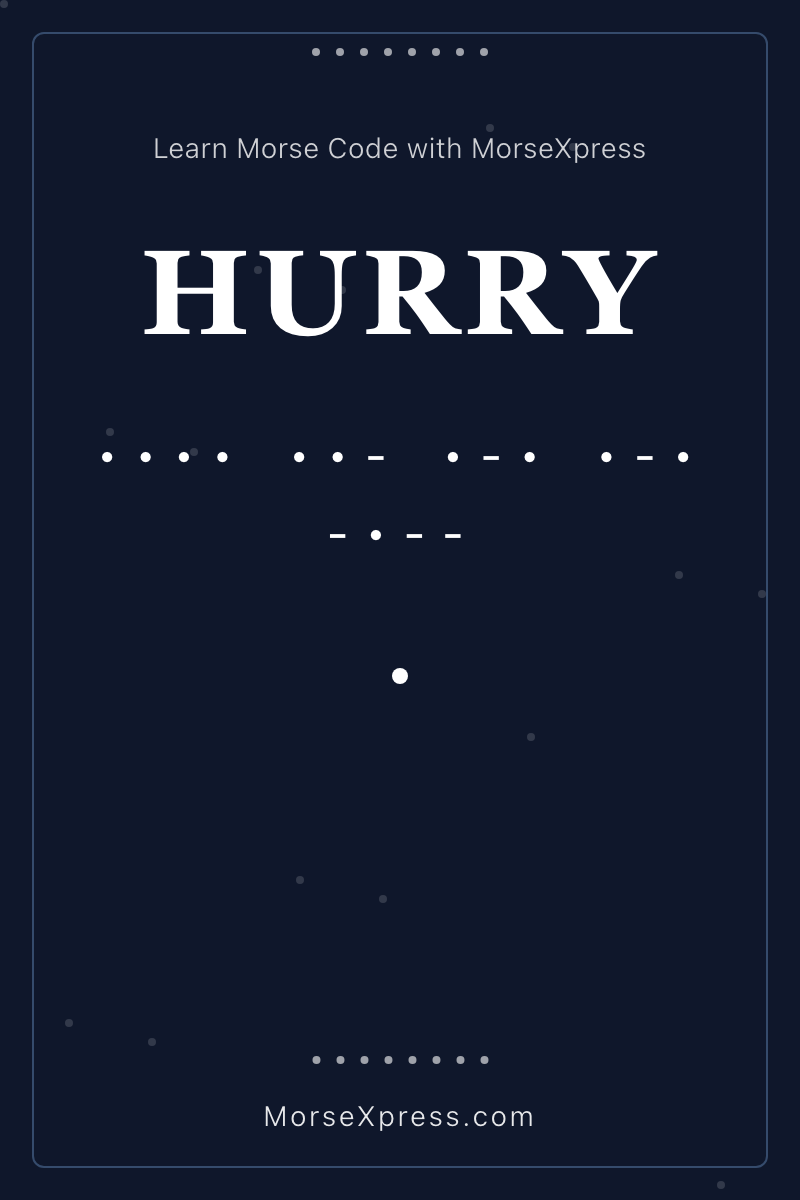 HURRY Morse Code Share Card - Learn with MorseXpress