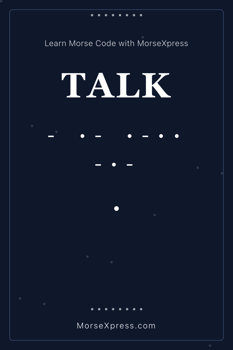 TALK Morse Code Share Card - Learn with MorseXpress