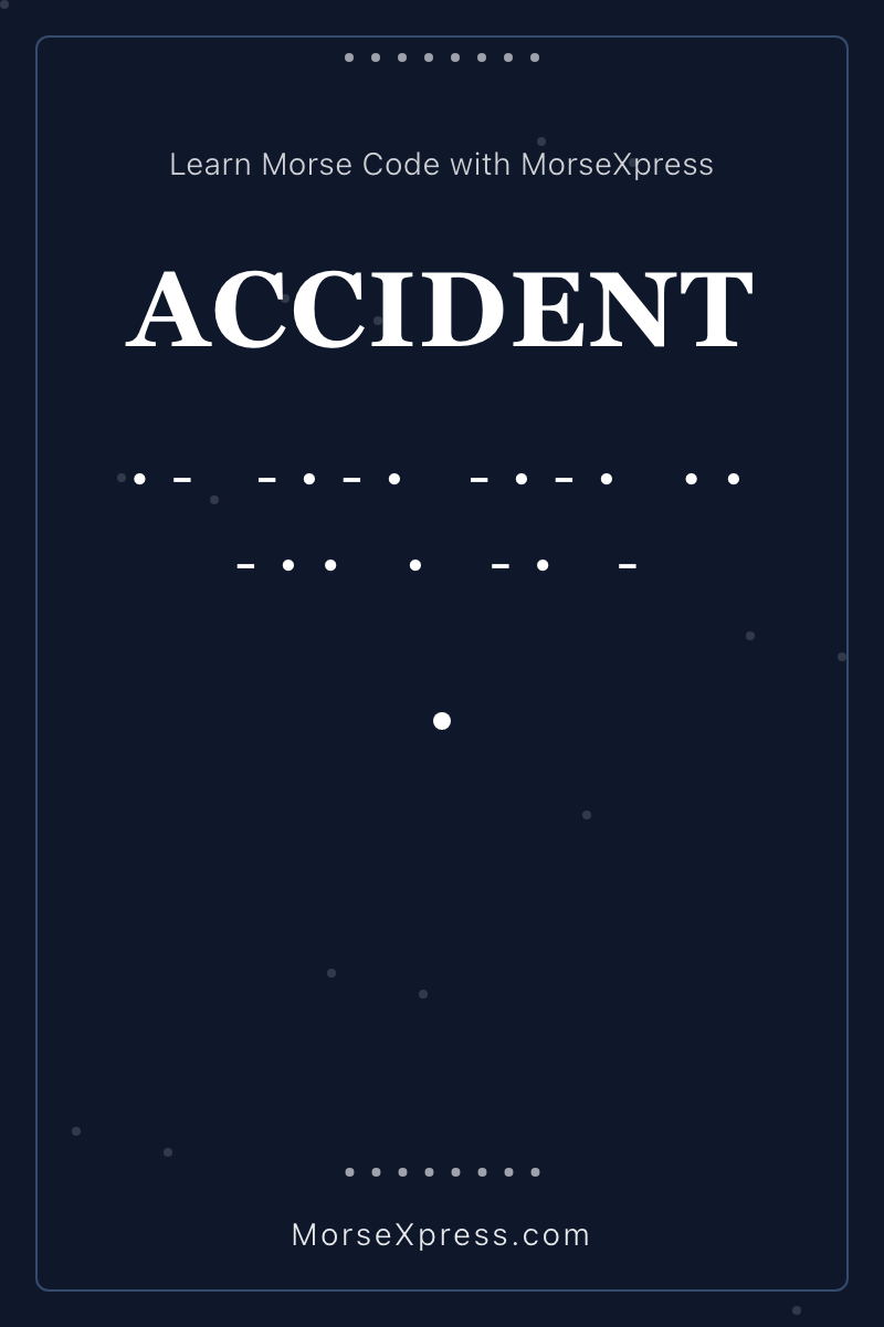 ACCIDENT Morse Code Share Card - Learn with MorseXpress