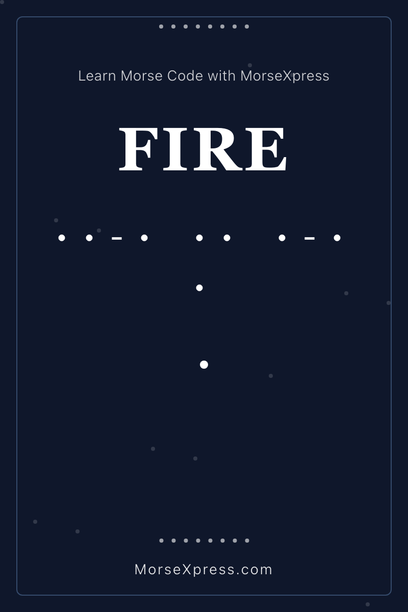 FIRE Morse Code Share Card - Learn with MorseXpress