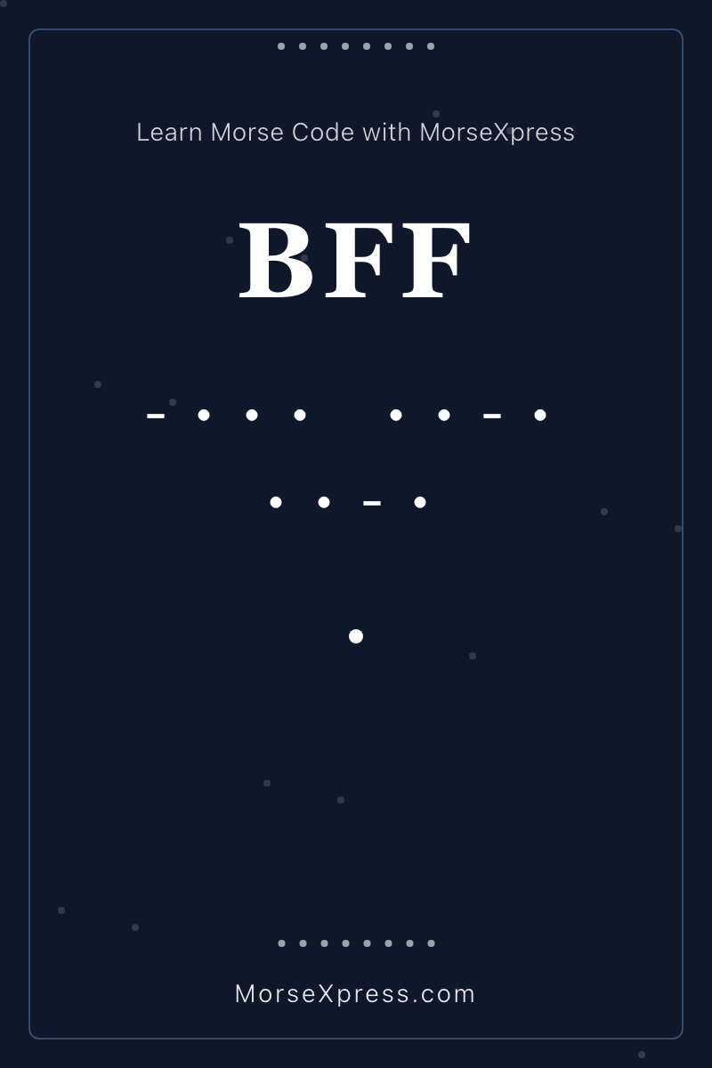 BFF Morse Code Share Card - Learn with MorseXpress