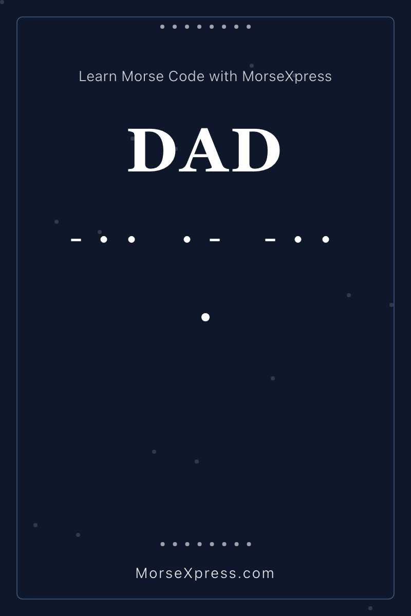 DAD Morse Code Share Card - Learn with MorseXpress