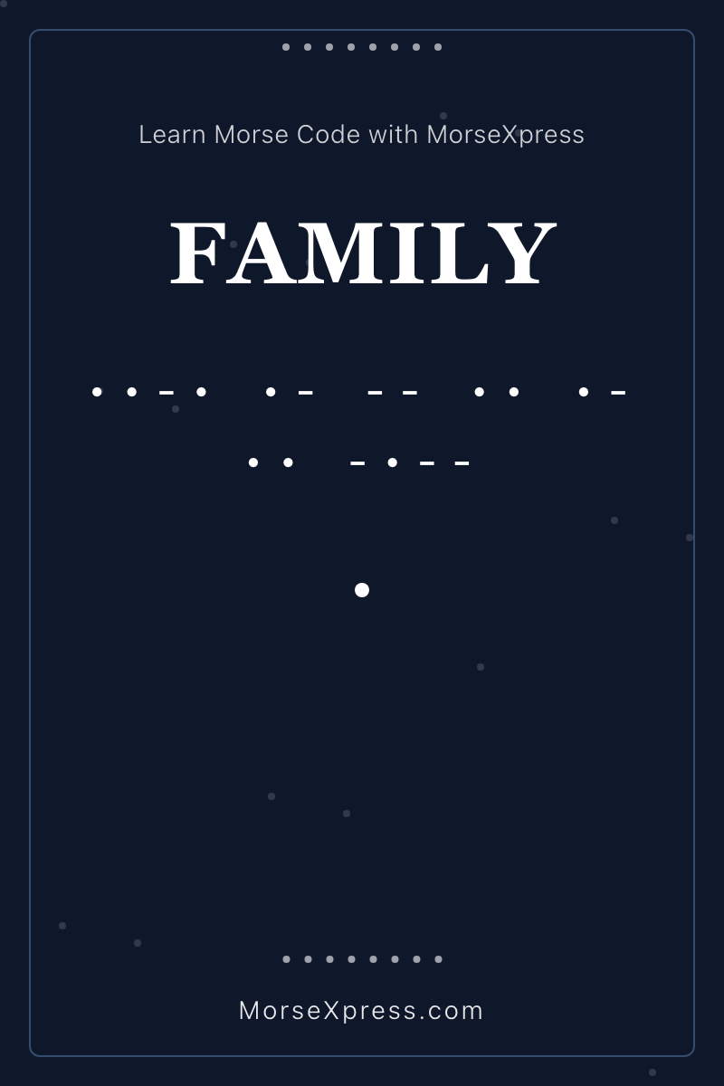 FAMILY Morse Code Share Card - Learn with MorseXpress