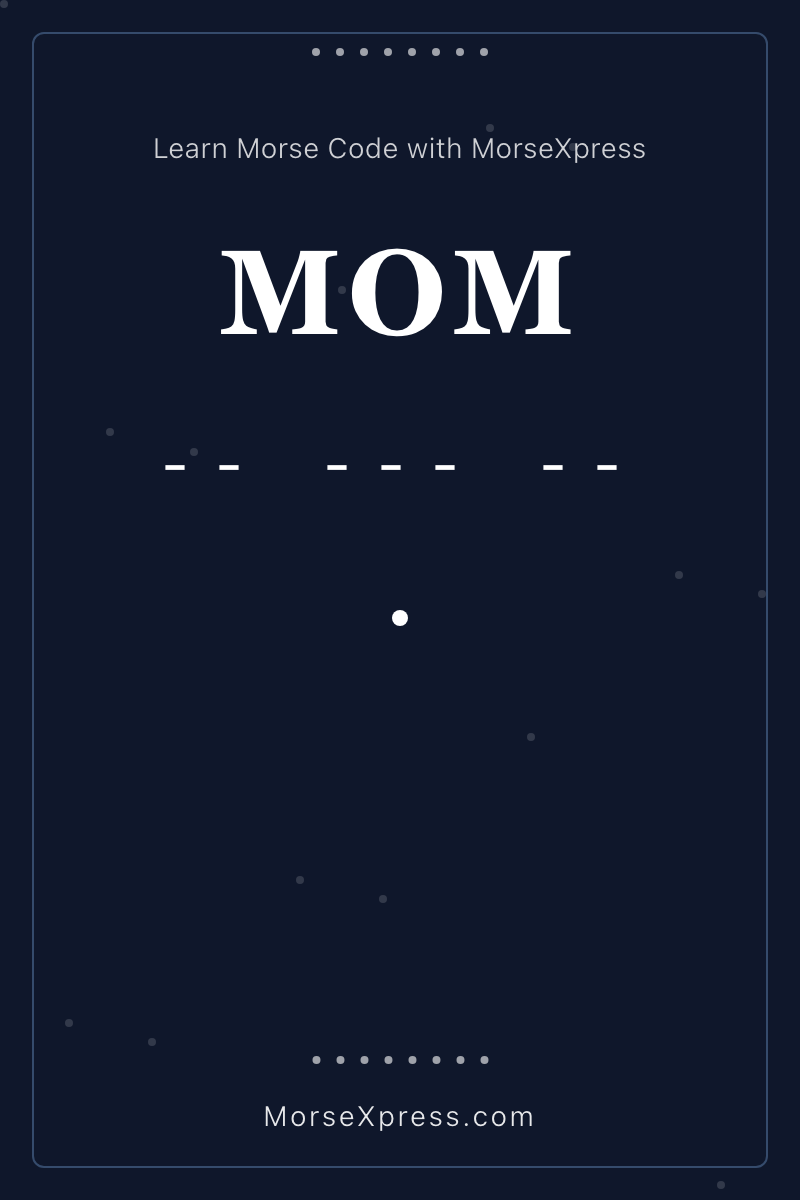 MOM Morse Code Share Card - Learn with MorseXpress
