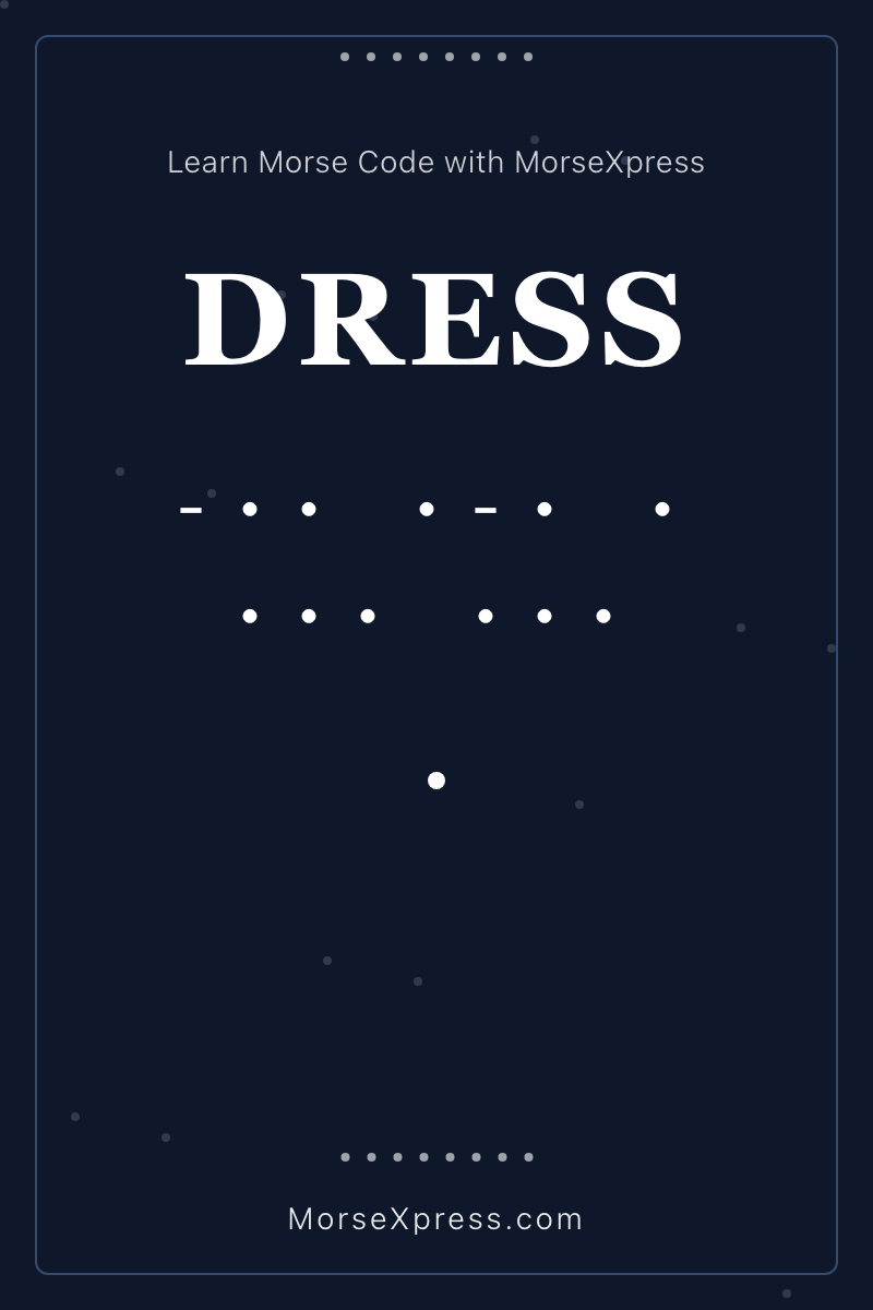 DRESS Morse Code Share Card - Learn with MorseXpress
