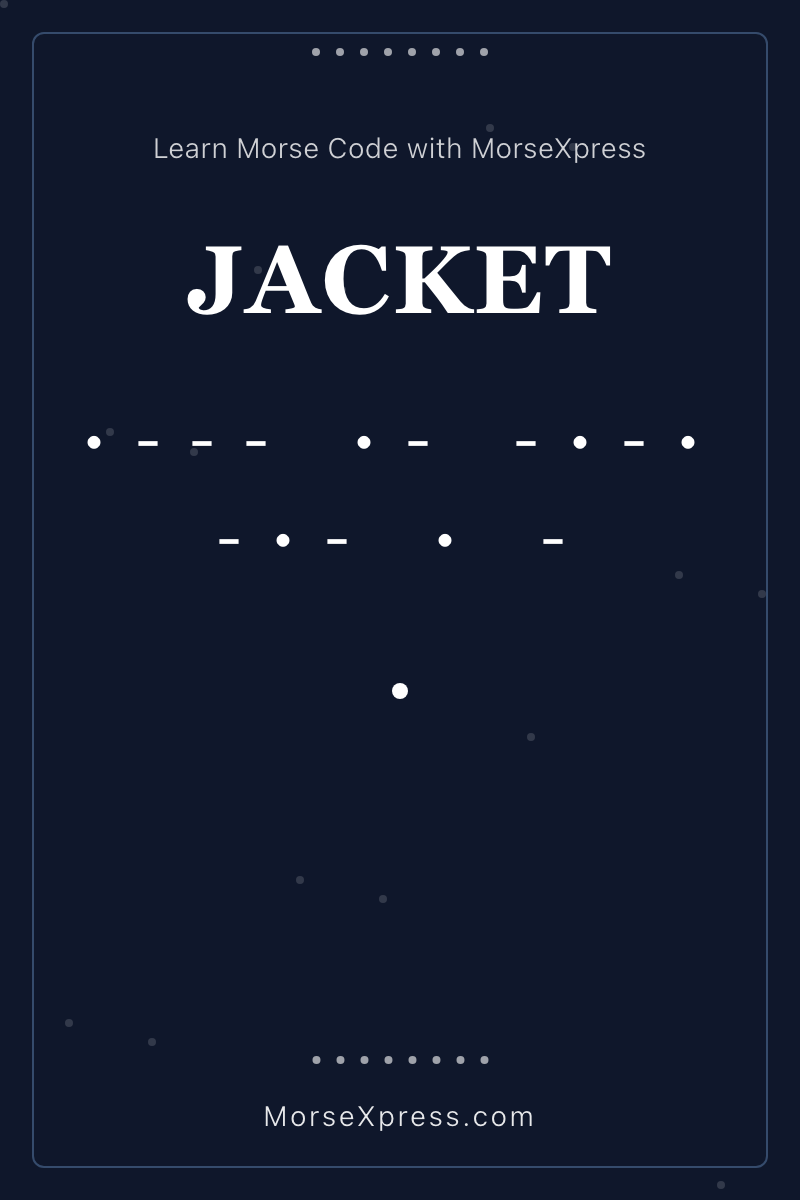JACKET Morse Code Share Card - Learn with MorseXpress