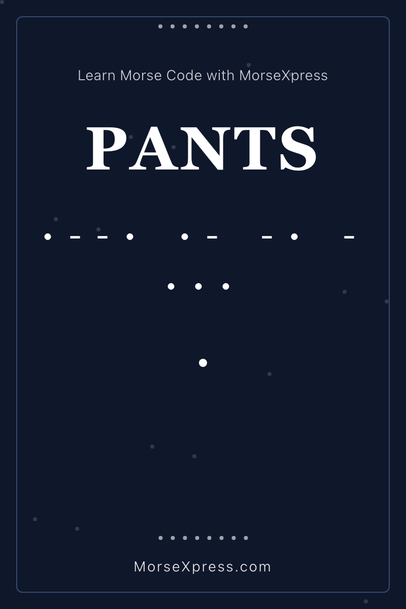 PANTS Morse Code Share Card - Learn with MorseXpress