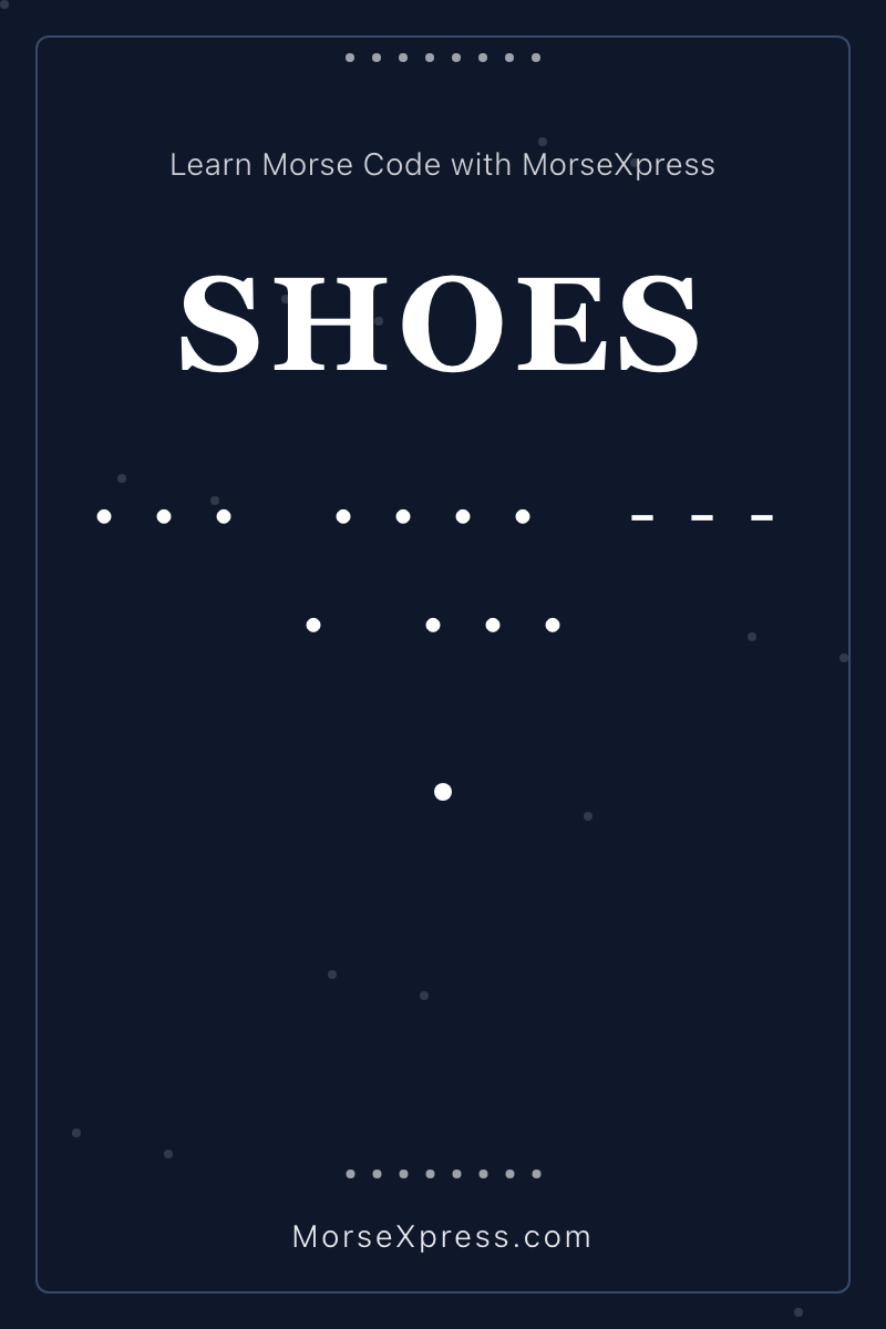 SHOES Morse Code Share Card - Learn with MorseXpress
