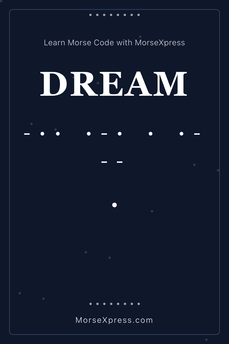 DREAM Morse Code Share Card - Learn with MorseXpress