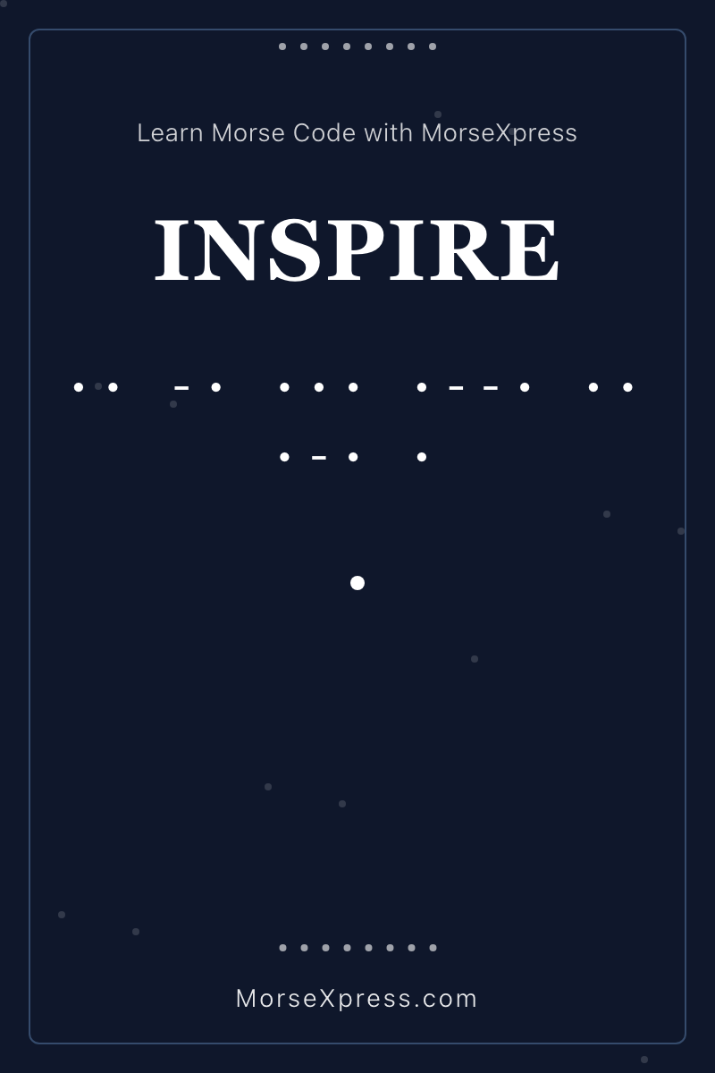 INSPIRE Morse Code Share Card - Learn with MorseXpress