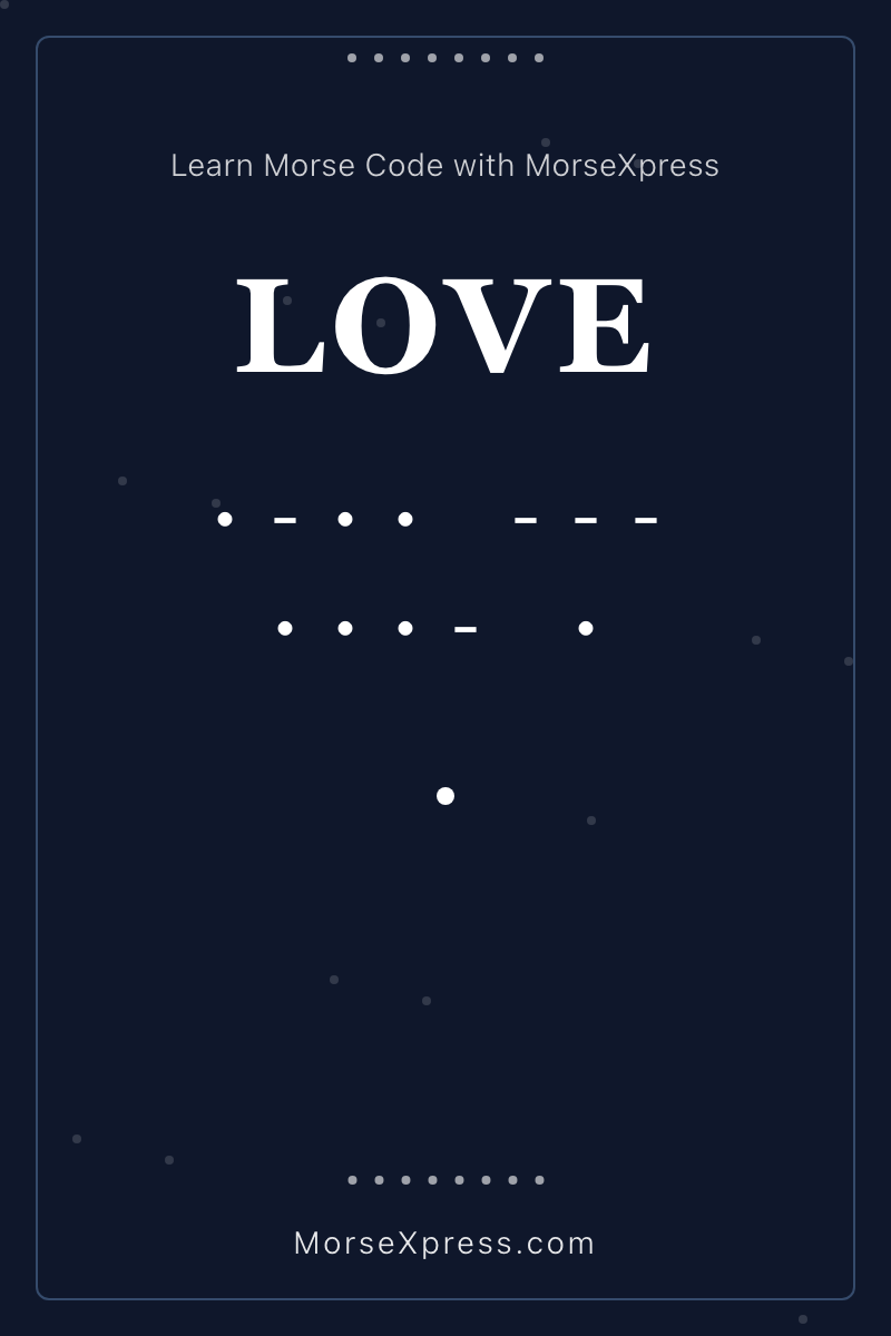LOVE Morse Code Share Card - Learn with MorseXpress