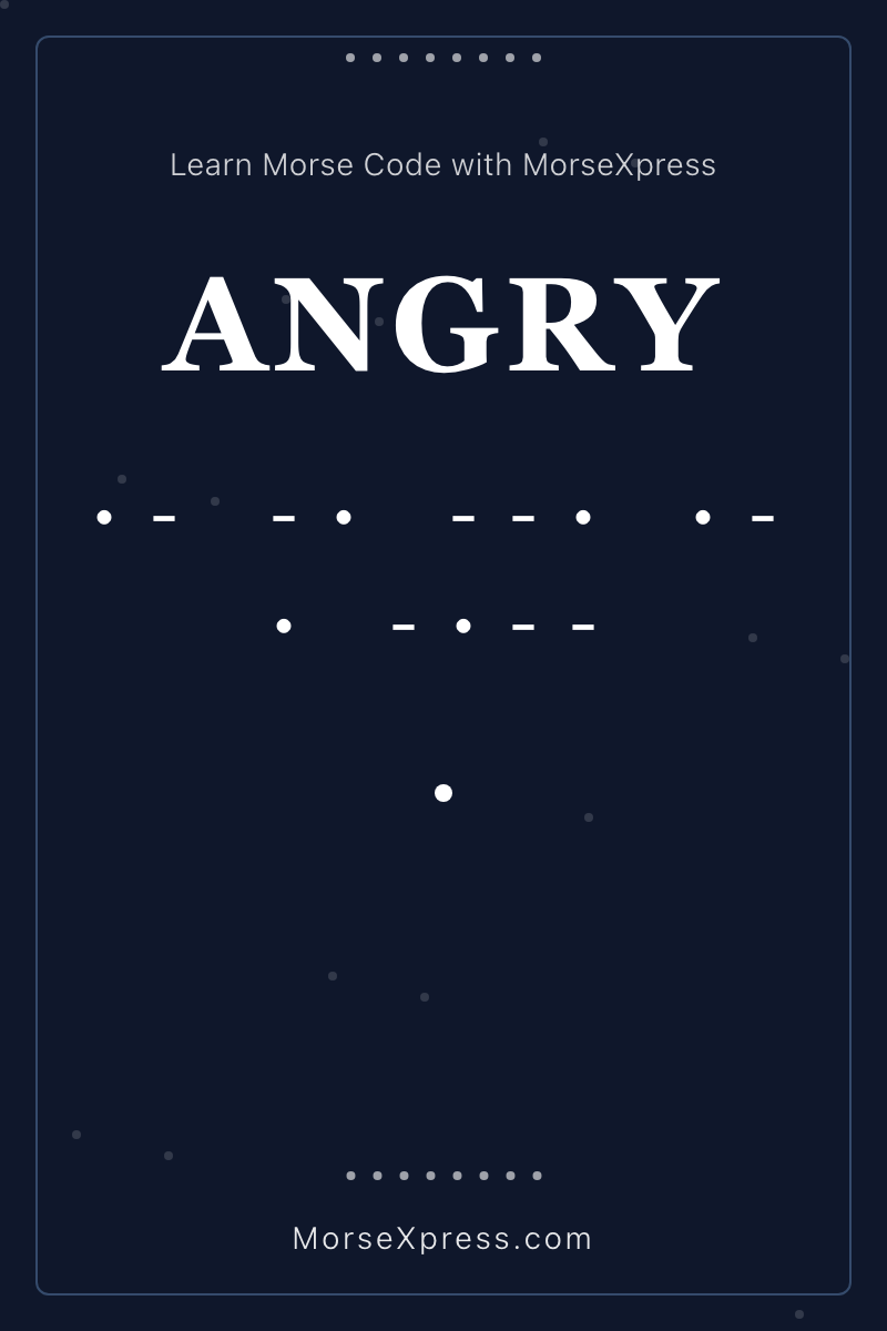 ANGRY Morse Code Share Card - Learn with MorseXpress