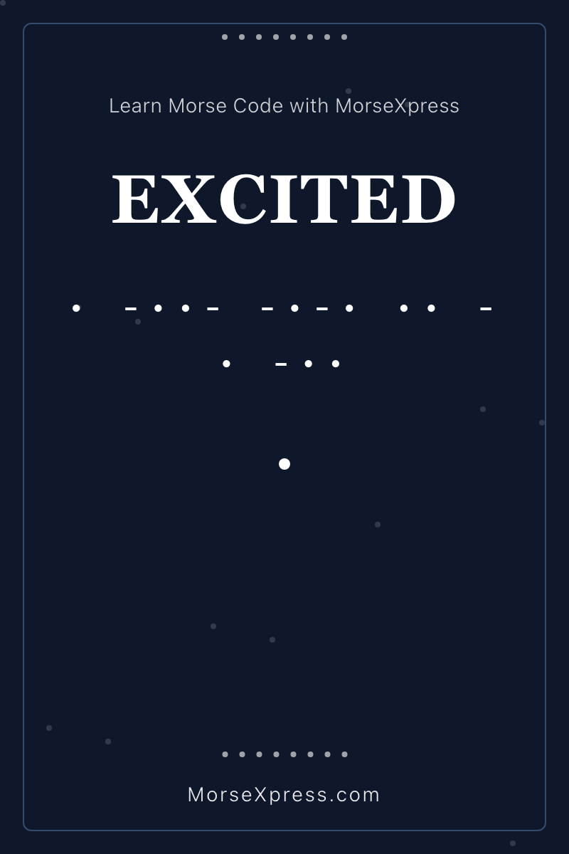 EXCITED Morse Code Share Card - Learn with MorseXpress