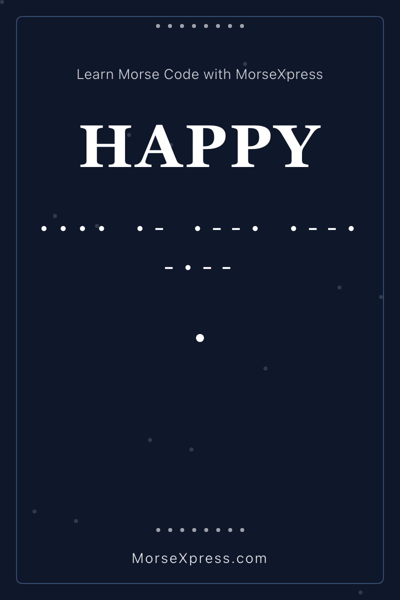HAPPY Morse Code Share Card - Learn with MorseXpress