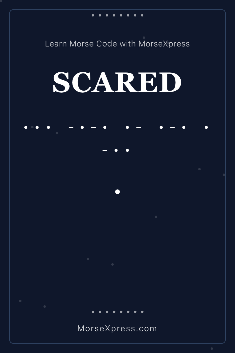 SCARED Morse Code Share Card - Learn with MorseXpress