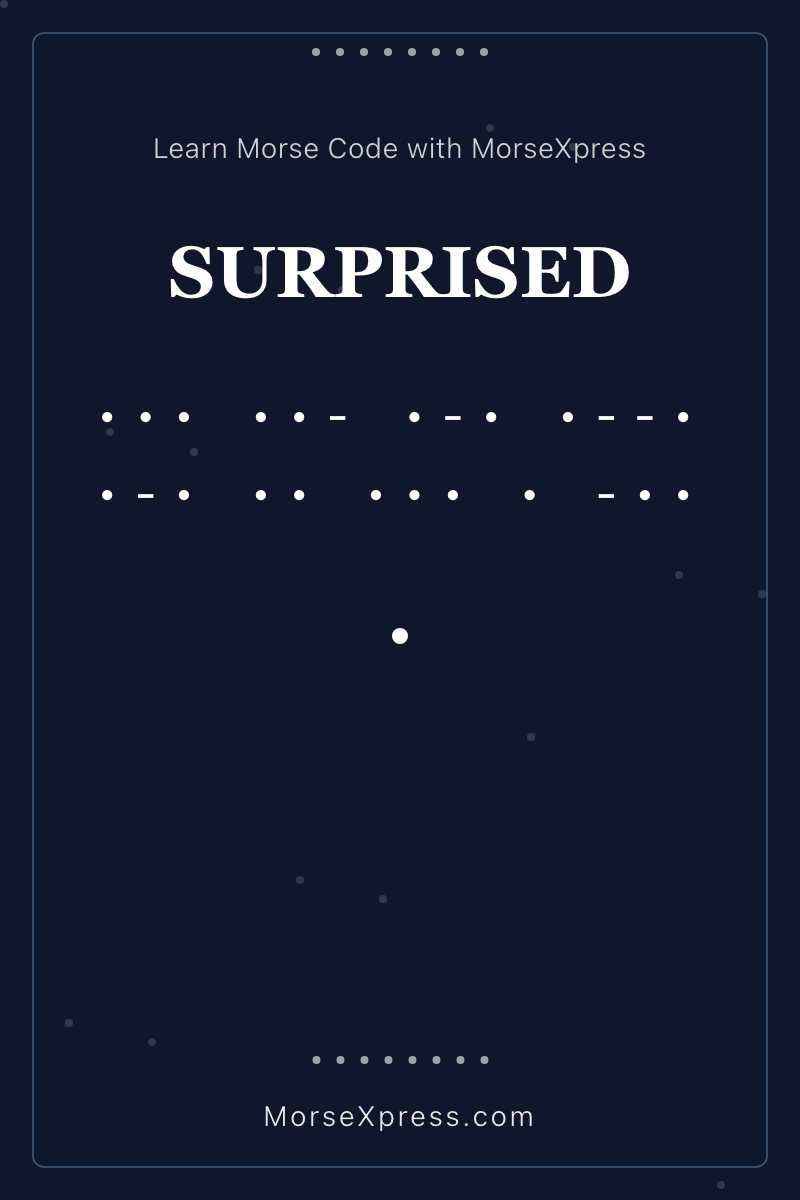 SURPRISED Morse Code Share Card - Learn with MorseXpress