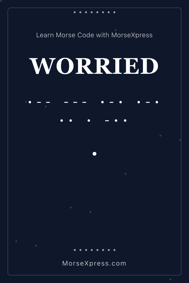 WORRIED Morse Code Share Card - Learn with MorseXpress