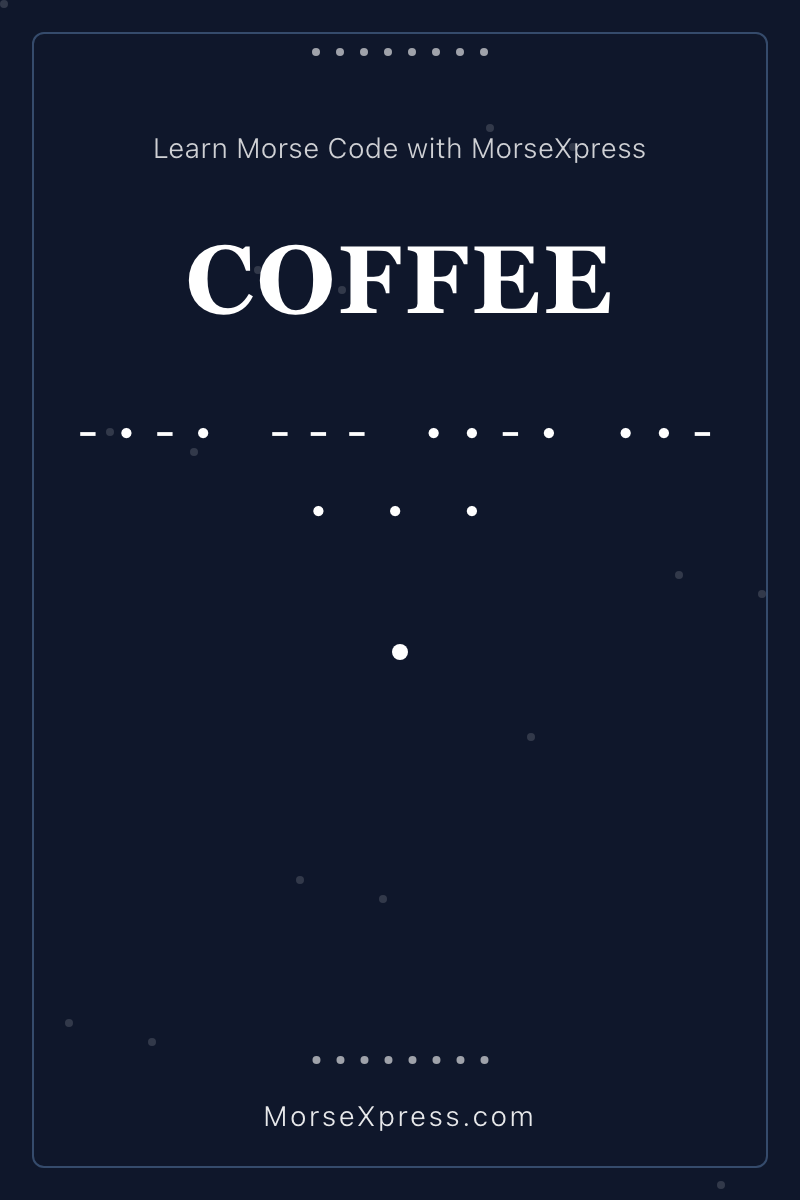 COFFEE Morse Code Share Card - Learn with MorseXpress