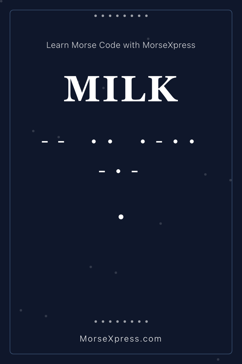 MILK Morse Code Share Card - Learn with MorseXpress
