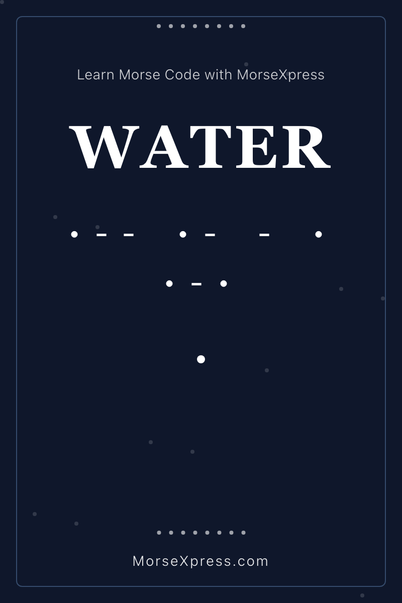 WATER Morse Code Share Card - Learn with MorseXpress