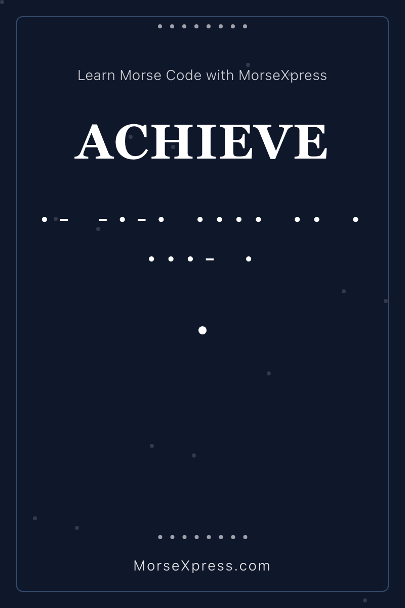 ACHIEVE Morse Code Share Card - Learn with MorseXpress