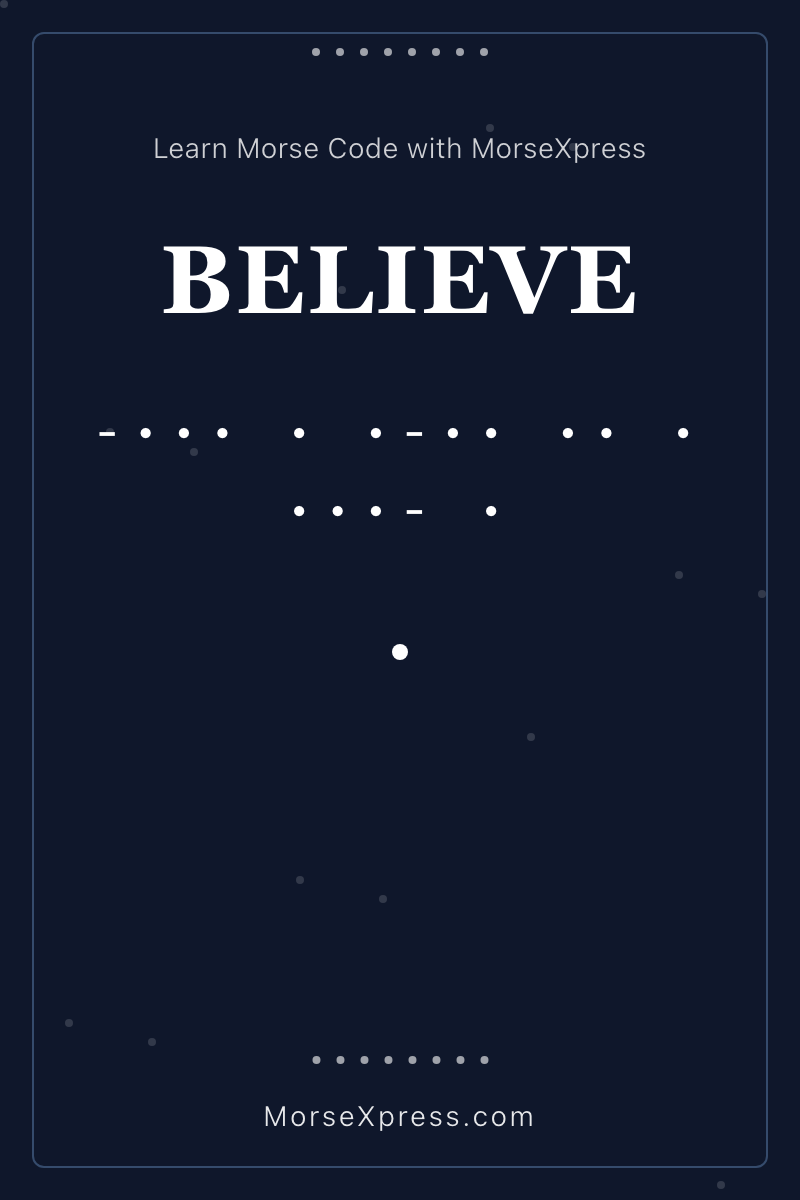 BELIEVE Morse Code Share Card - Learn with MorseXpress