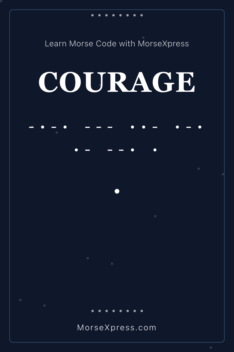 COURAGE Morse Code Share Card - Learn with MorseXpress