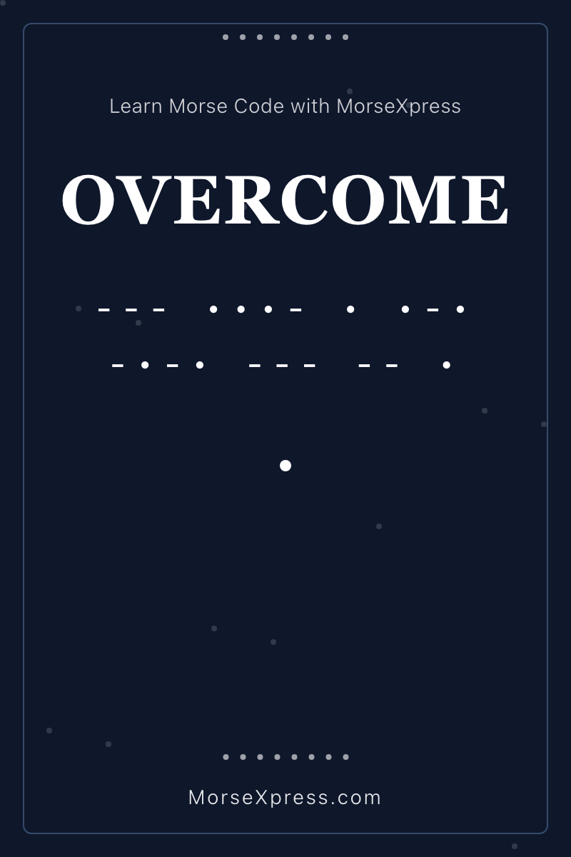 OVERCOME Morse Code Share Card - Learn with MorseXpress