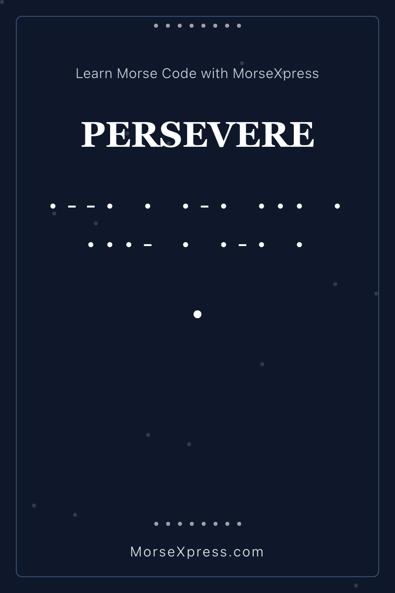 PERSEVERE Morse Code Share Card - Learn with MorseXpress