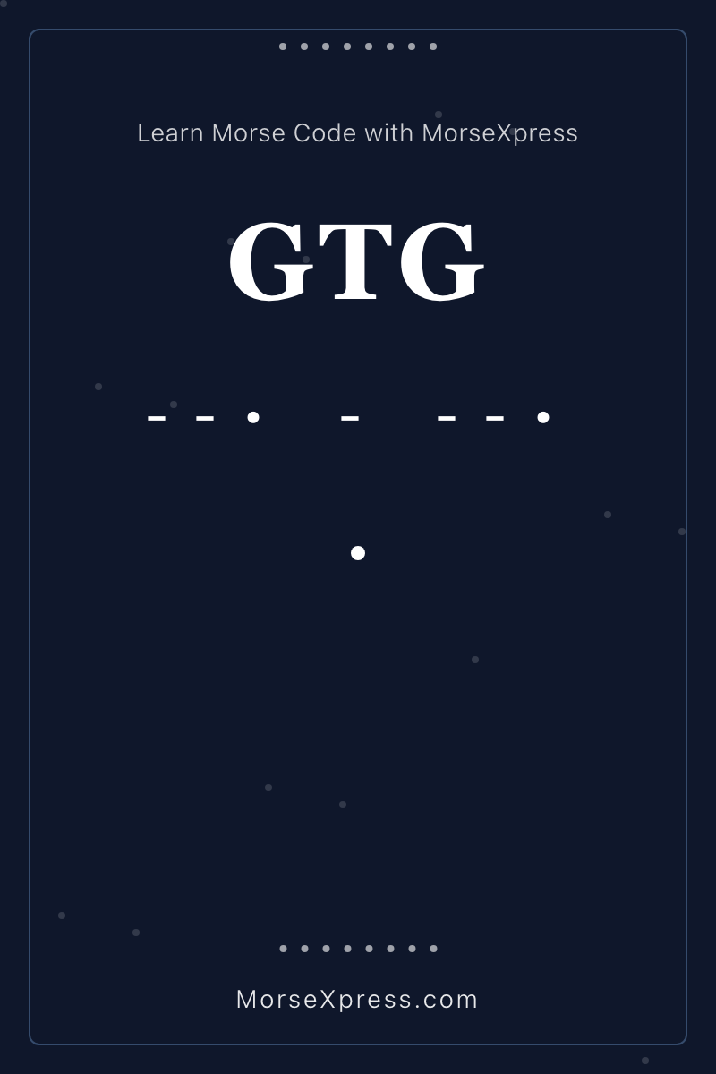 GTG Morse Code Share Card - Learn with MorseXpress