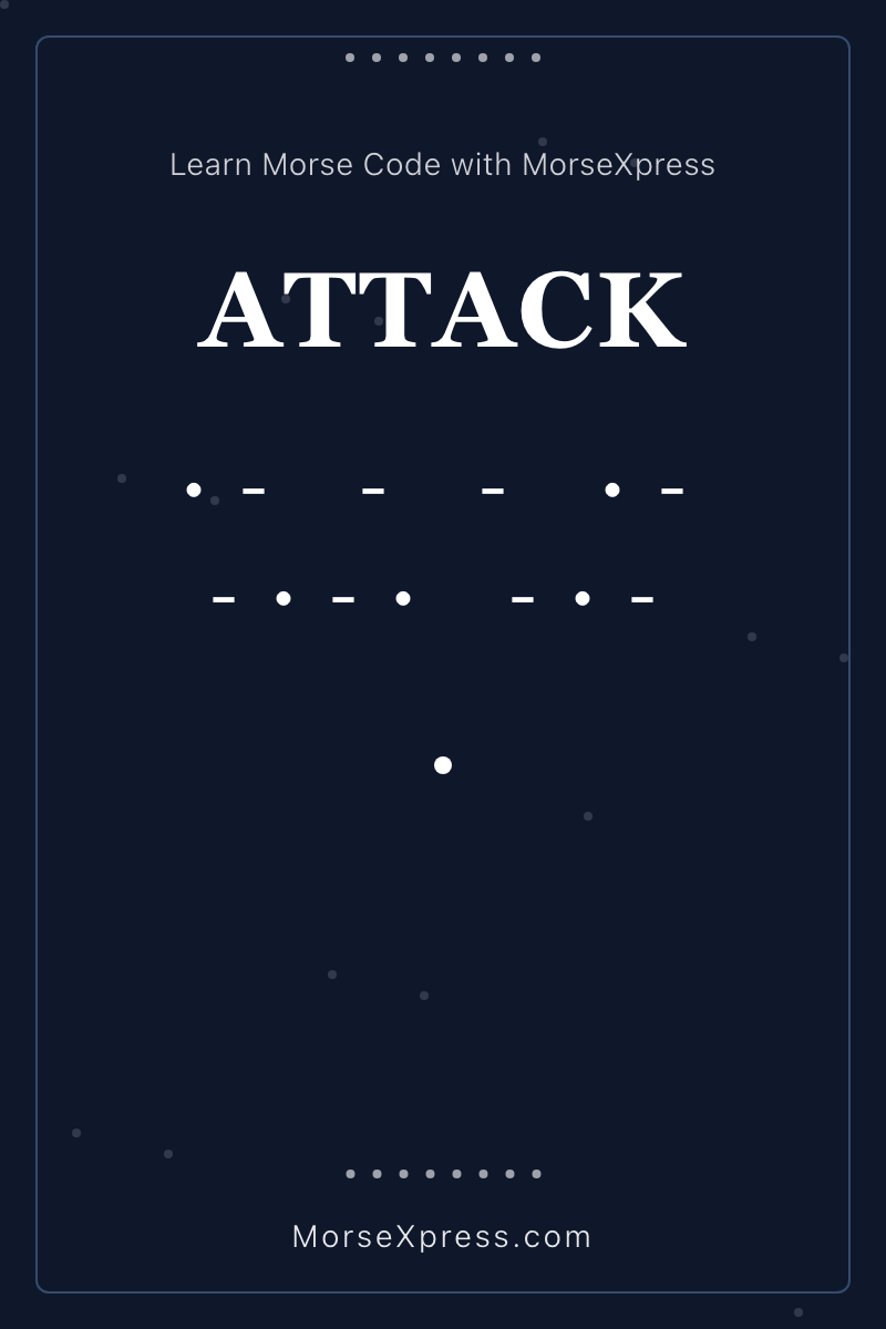 ATTACK Morse Code Share Card - Learn with MorseXpress