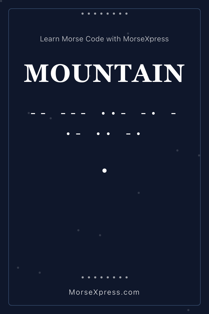 MOUNTAIN Morse Code Share Card - Learn with MorseXpress