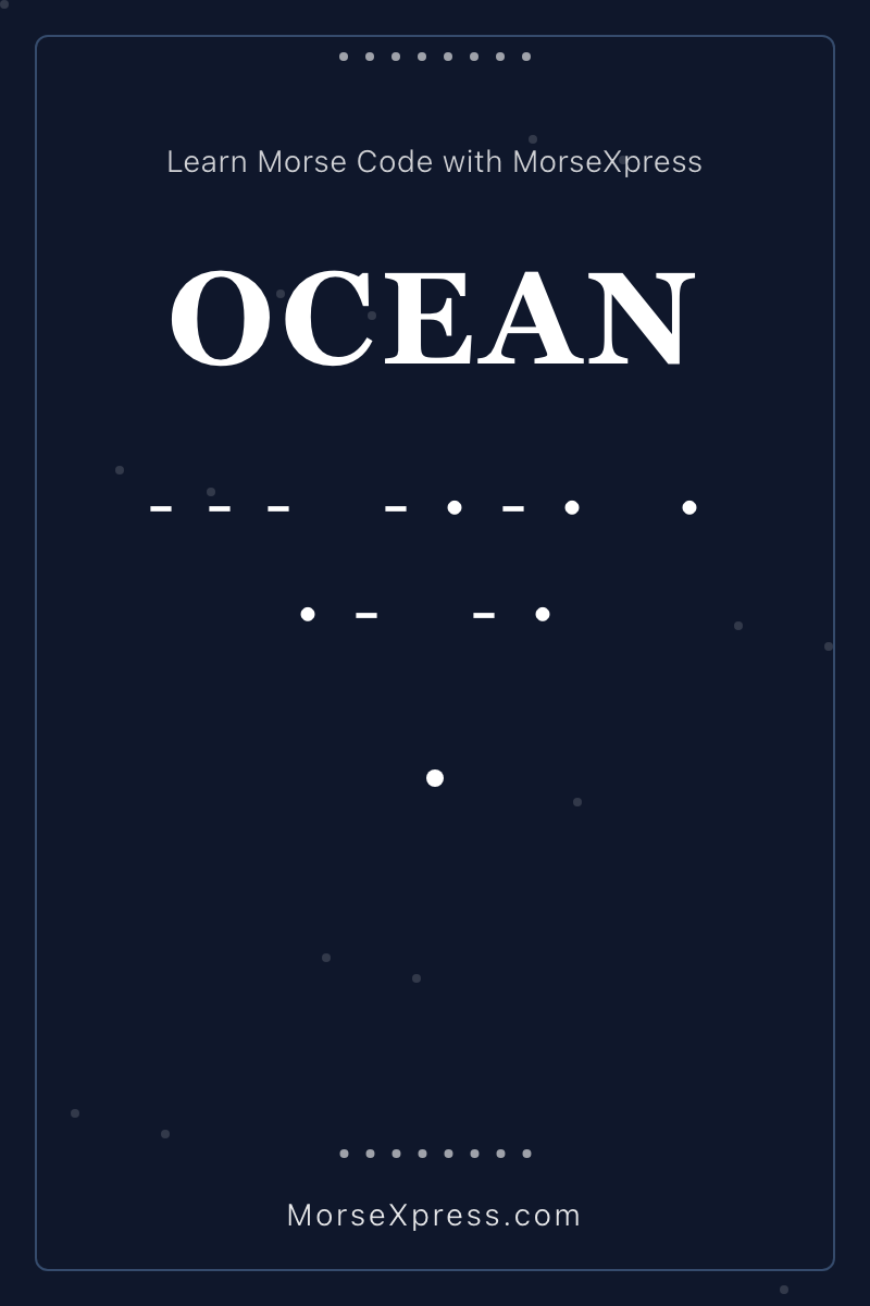OCEAN Morse Code Share Card - Learn with MorseXpress