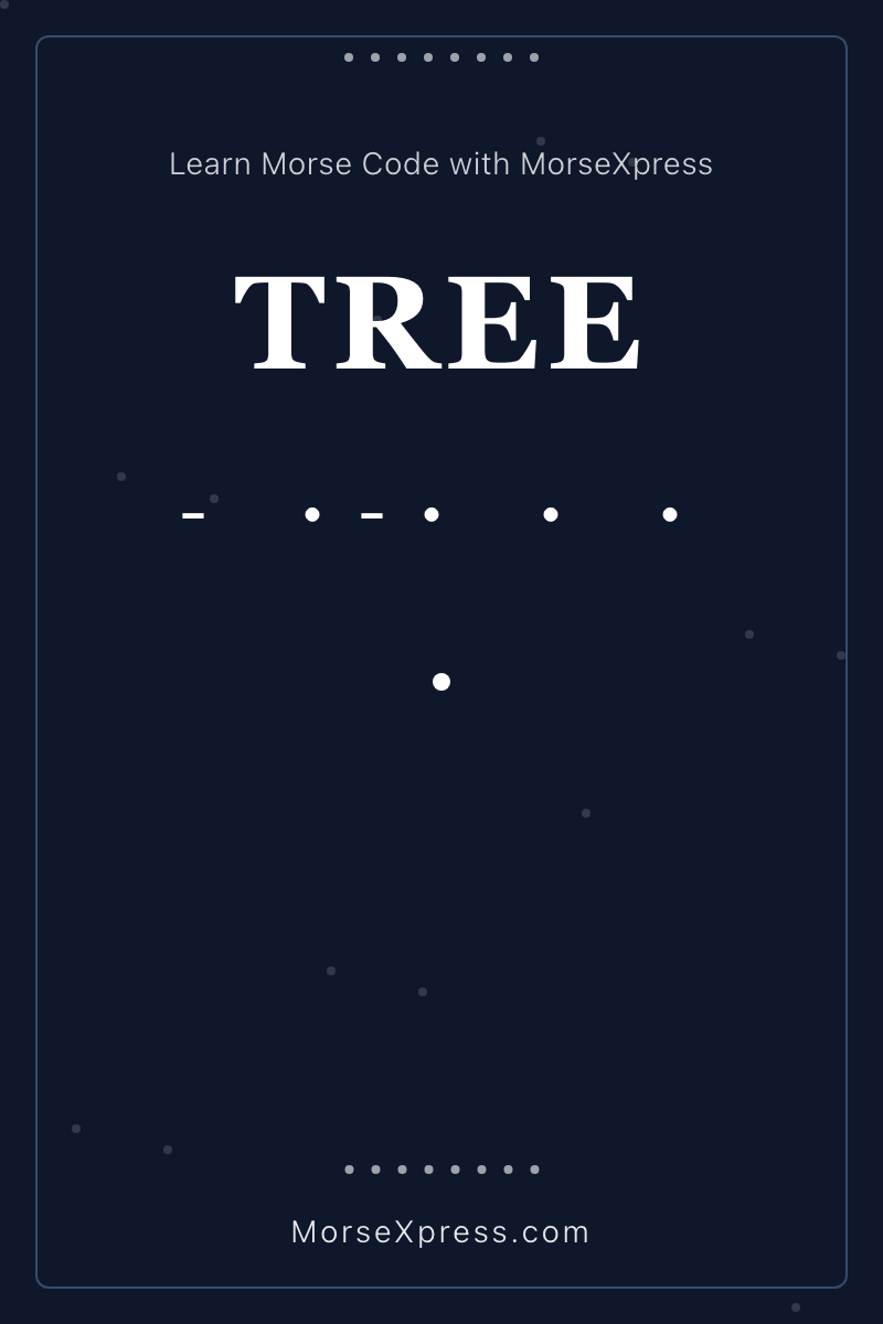 TREE Morse Code Share Card - Learn with MorseXpress