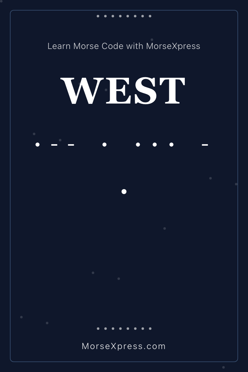 WEST Morse Code Share Card - Learn with MorseXpress
