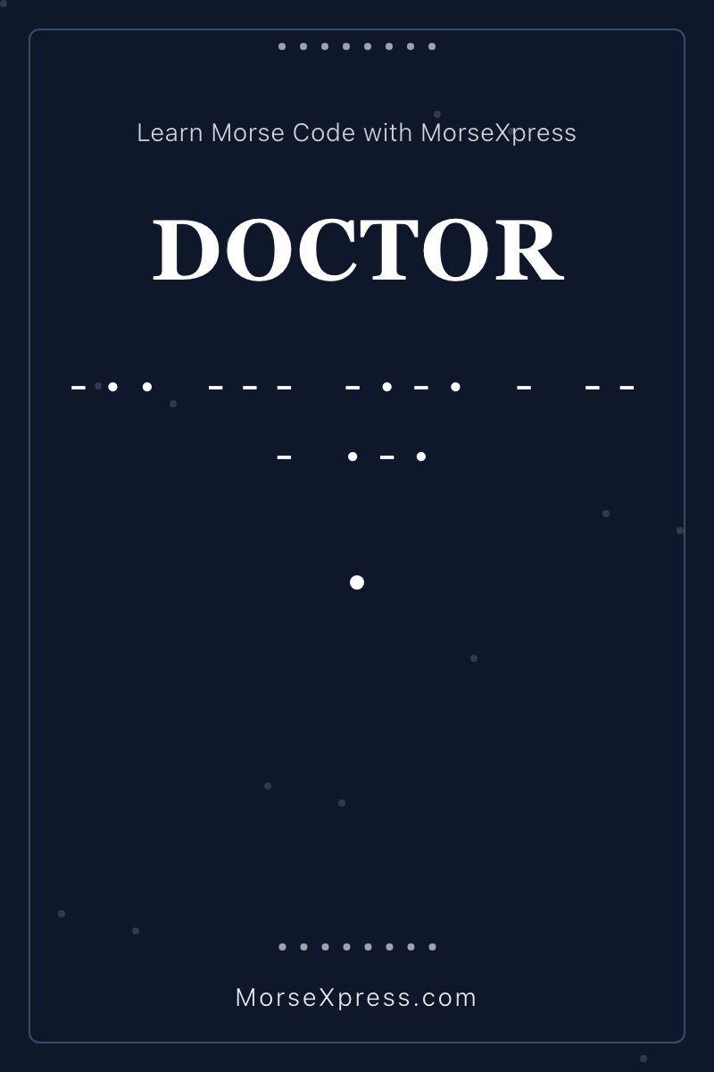 DOCTOR Morse Code Share Card - Learn with MorseXpress