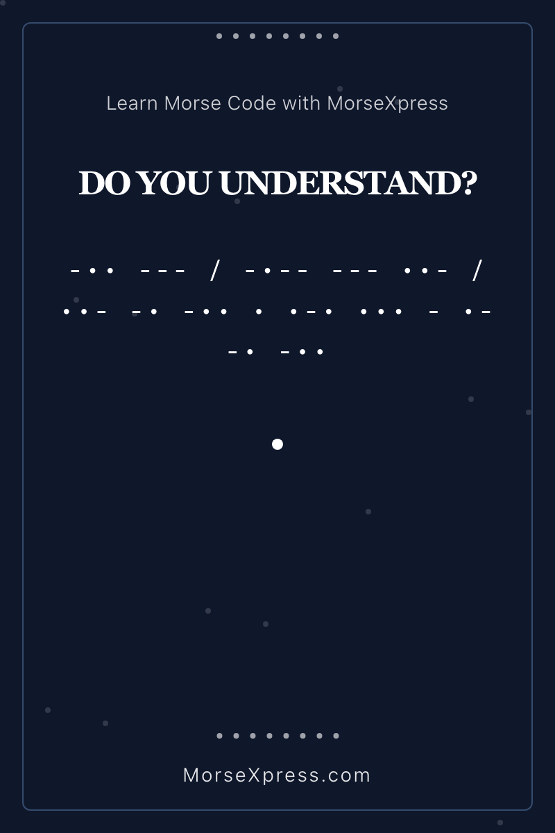 DO YOU UNDERSTAND Morse Code Share Card - Learn with MorseXpress