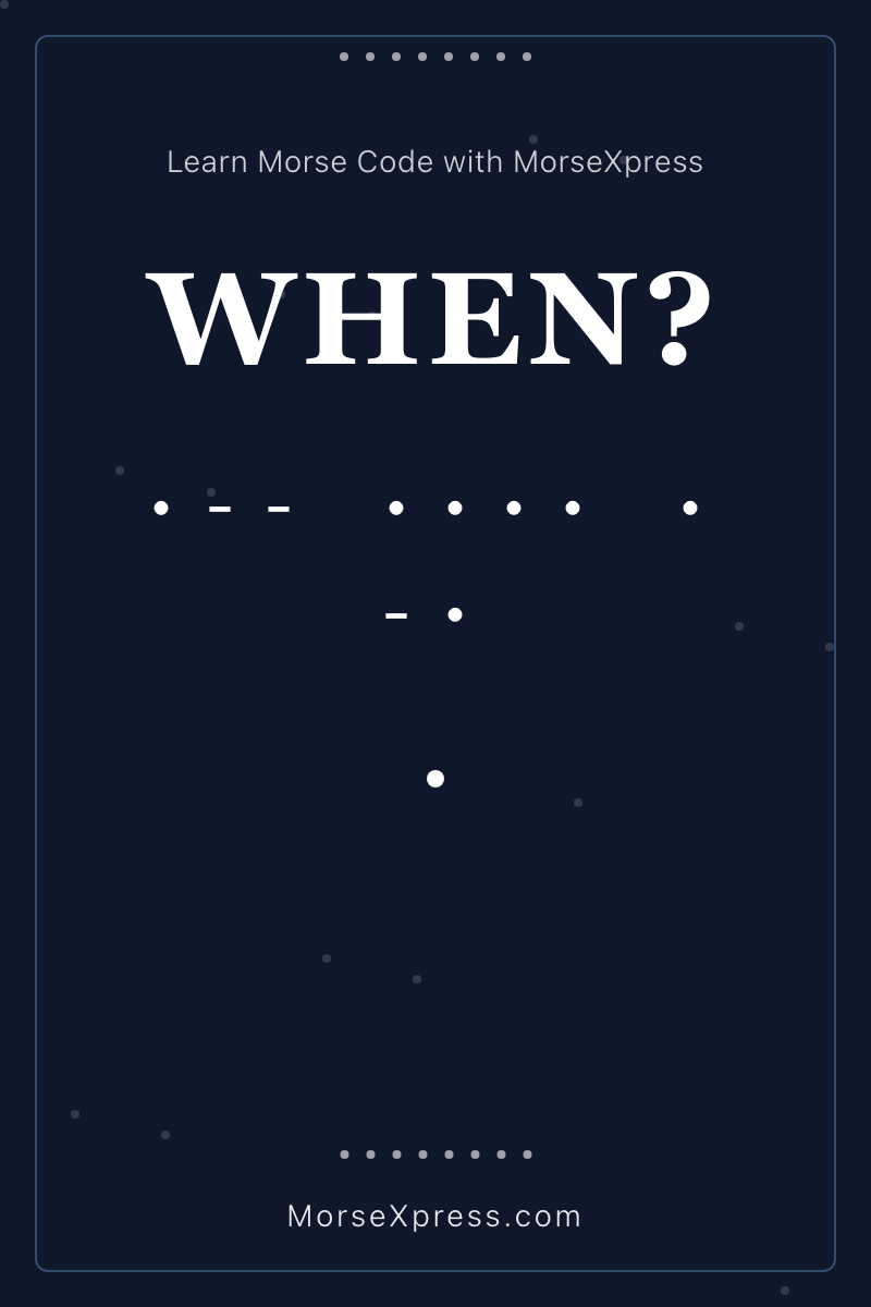 WHEN Morse Code Share Card - Learn with MorseXpress
