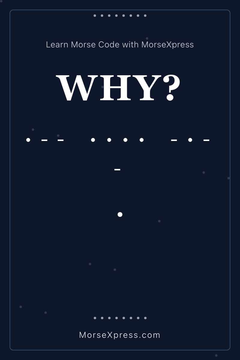WHY Morse Code Share Card - Learn with MorseXpress
