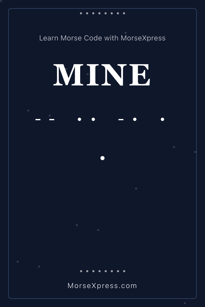 MINE Morse Code Share Card - Learn with MorseXpress
