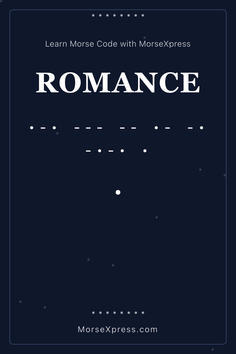 ROMANCE Morse Code Share Card - Learn with MorseXpress