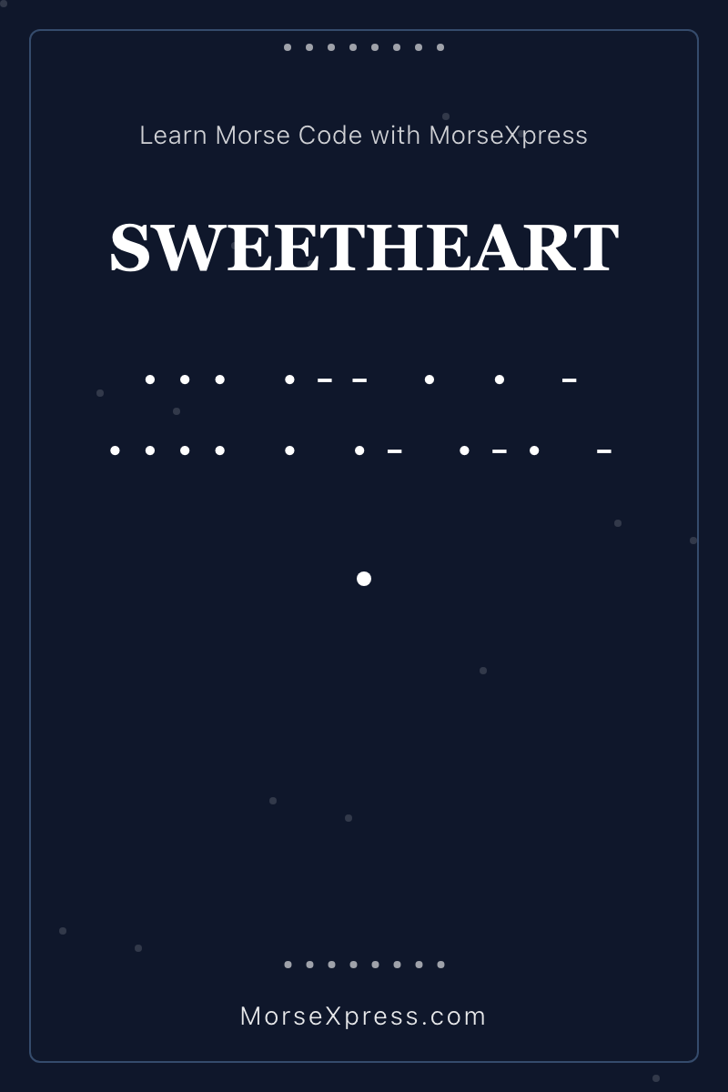 SWEETHEART Morse Code Share Card - Learn with MorseXpress