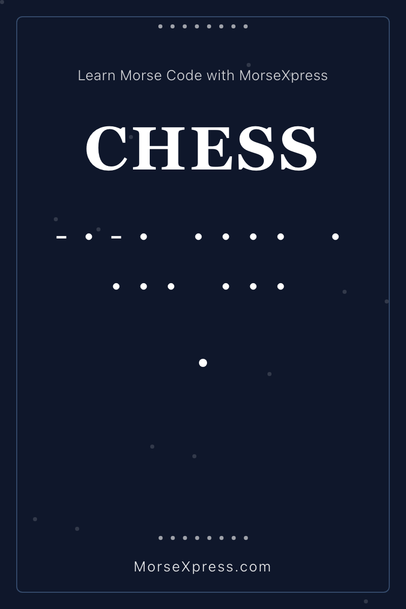 CHESS Morse Code Share Card - Learn with MorseXpress