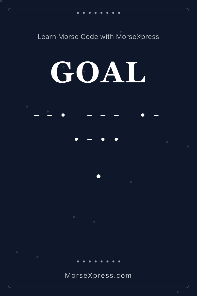 GOAL Morse Code Share Card - Learn with MorseXpress